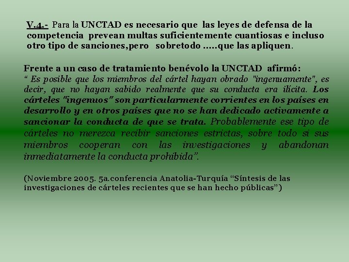 V. 4. - Para la UNCTAD es necesario que las leyes de defensa de