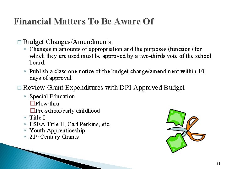Financial Matters To Be Aware Of � Budget Changes/Amendments: � Review Grant Expenditures with