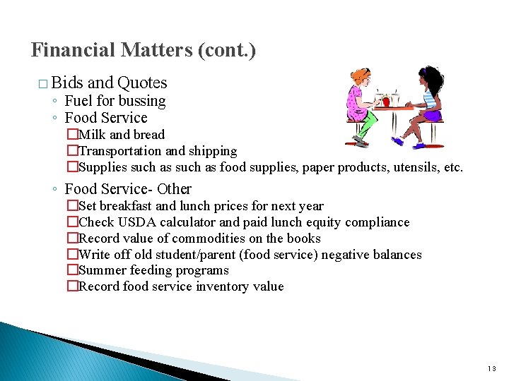 Financial Matters (cont. ) � Bids and Quotes ◦ Fuel for bussing ◦ Food