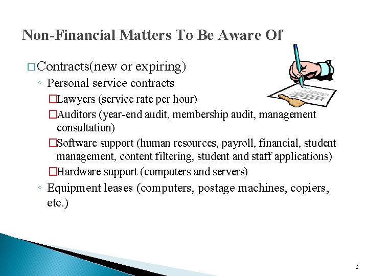Non-Financial Matters To Be Aware Of � Contracts(new or expiring) ◦ Personal service contracts