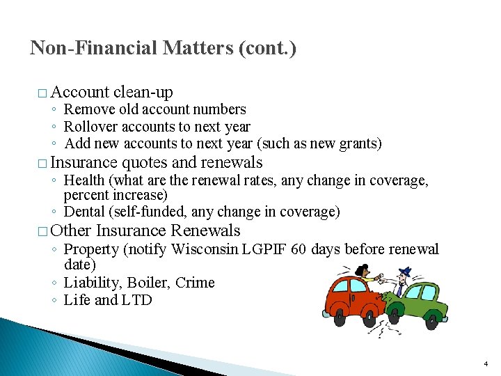 Non-Financial Matters (cont. ) � Account clean-up ◦ Remove old account numbers ◦ Rollover
