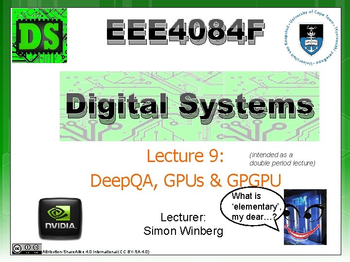 EEE 4084 F Digital Systems Lecture 9: Deep. QA, GPUs & GPGPU (intended as