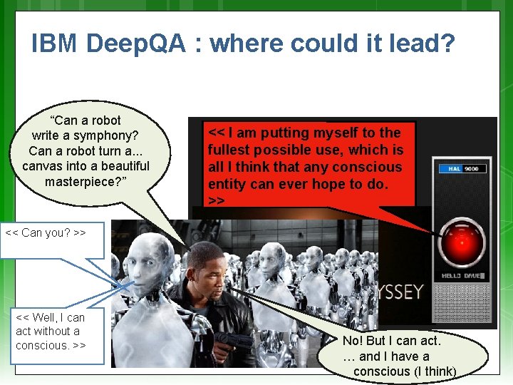 IBM Deep. QA : where could it lead? “Can a robot write a symphony?