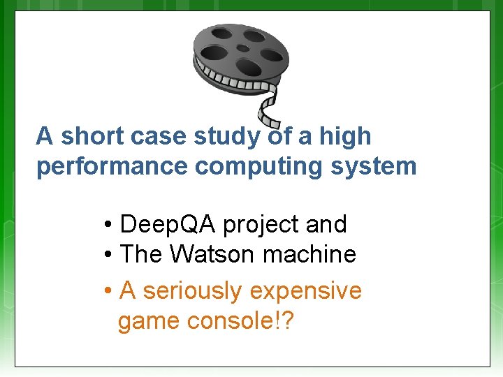 A short case study of a high performance computing system • Deep. QA project