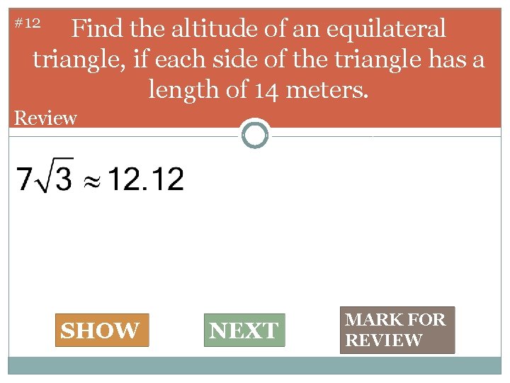 #12 Find the altitude of an equilateral triangle, if each side of the triangle