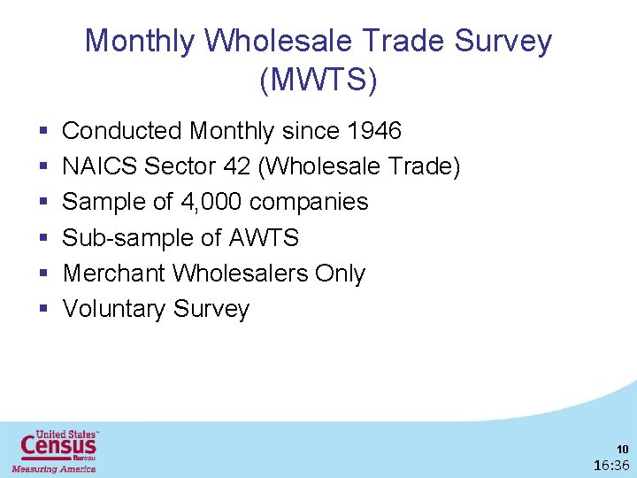 Monthly Wholesale Trade Survey (MWTS) § § § Conducted Monthly since 1946 NAICS Sector