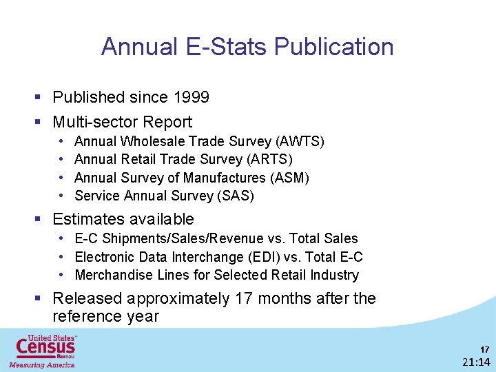 Annual E-Stats Publication § Published since 1999 § Multi-sector Report • • Annual Wholesale