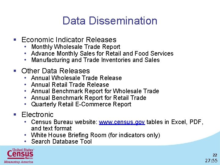 Data Dissemination § Economic Indicator Releases • Monthly Wholesale Trade Report • Advance Monthly