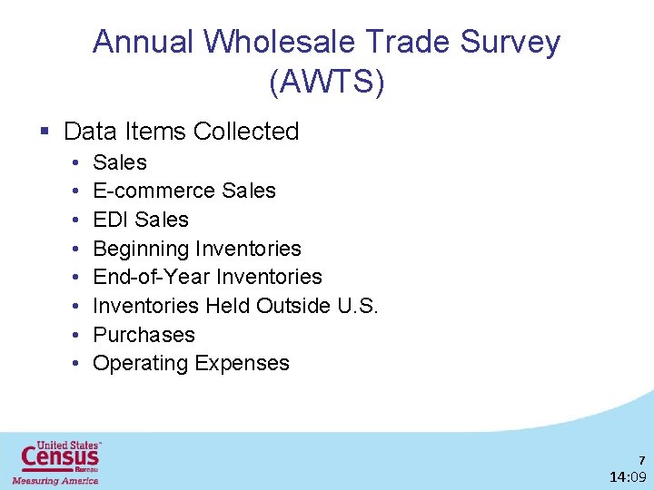 Annual Wholesale Trade Survey (AWTS) § Data Items Collected • • Sales E-commerce Sales