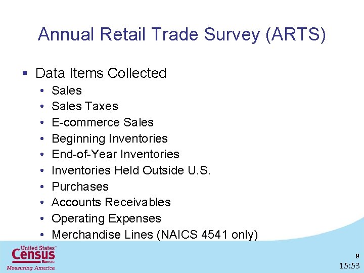 Annual Retail Trade Survey (ARTS) § Data Items Collected • • • Sales Taxes