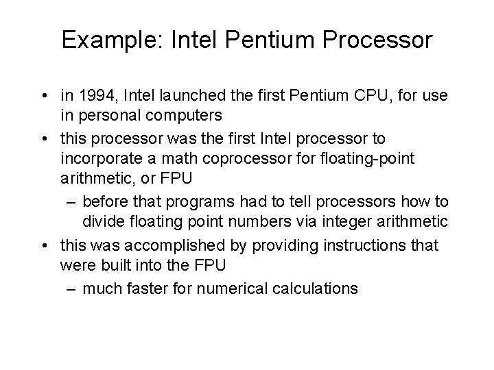 Example: Intel Pentium Processor • in 1994, Intel launched the first Pentium CPU, for