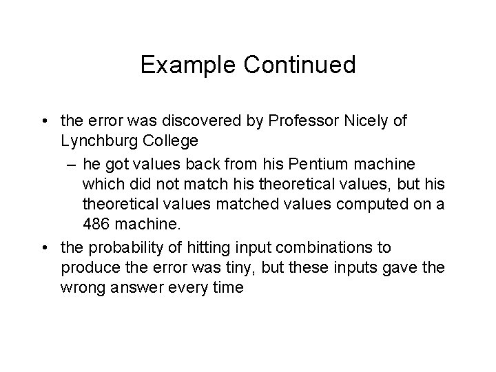 Example Continued • the error was discovered by Professor Nicely of Lynchburg College –