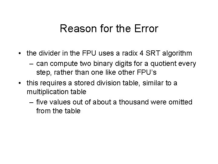 Reason for the Error • the divider in the FPU uses a radix 4
