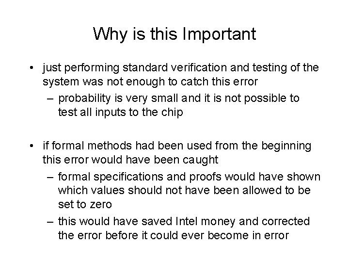 Why is this Important • just performing standard verification and testing of the system