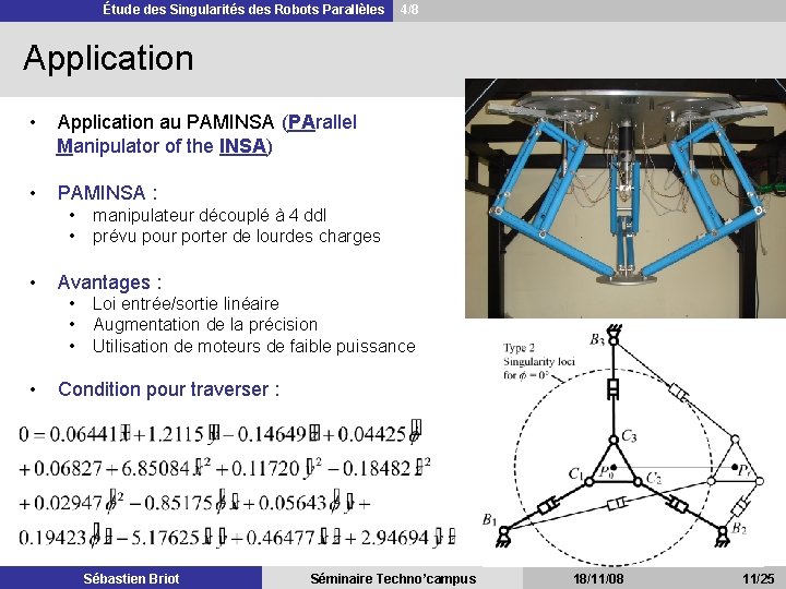 Étude des Singularités des Robots Parallèles 4/8 Application • Application au PAMINSA (PArallel Manipulator