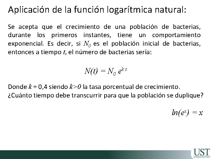 Aplicación de la función logarítmica natural: Se acepta que el crecimiento de una población