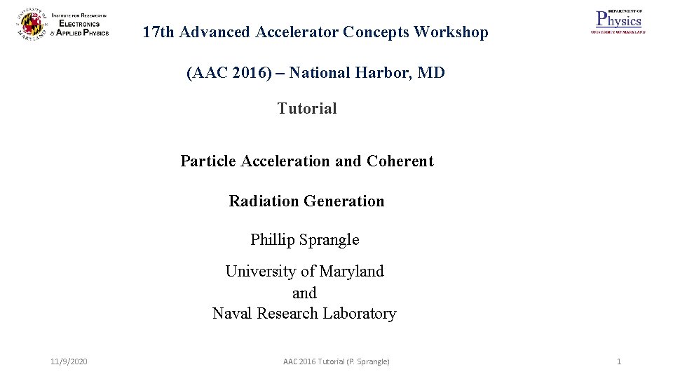17 th Advanced Accelerator Concepts Workshop (AAC 2016) – National Harbor, MD Tutorial Particle