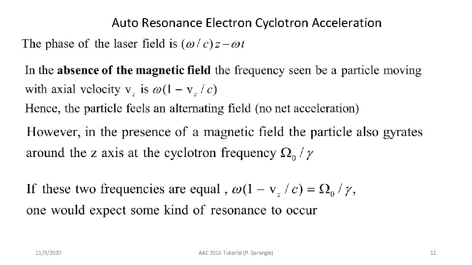 Auto Resonance Electron Cyclotron Acceleration 11/9/2020 AAC 2016 Tutorial (P. Sprangle) 11 