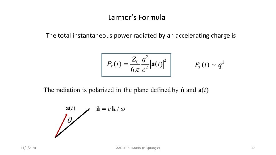 Larmor’s Formula The total instantaneous power radiated by an accelerating charge is 11/9/2020 AAC