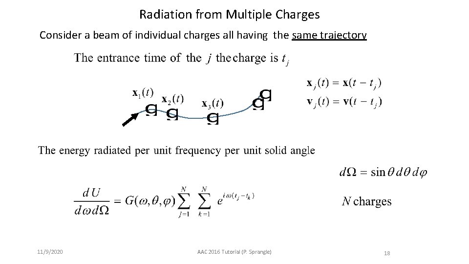 Radiation from Multiple Charges Consider a beam of individual charges all having the same