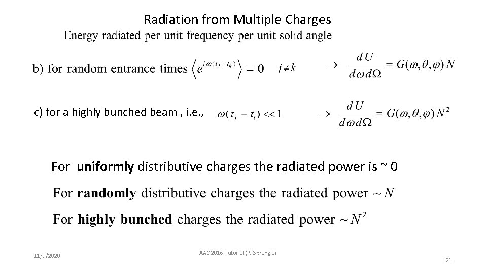 Radiation from Multiple Charges c) for a highly bunched beam , i. e. ,