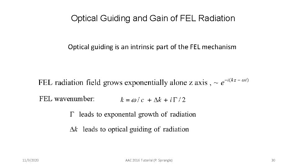 Optical Guiding and Gain of FEL Radiation Optical guiding is an intrinsic part of