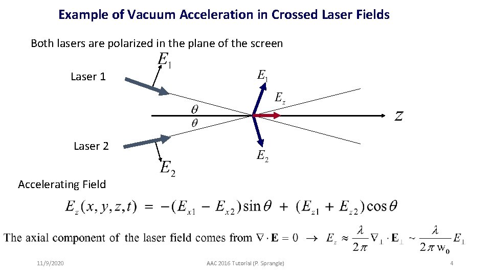 Example of Vacuum Acceleration in Crossed Laser Fields Both lasers are polarized in the