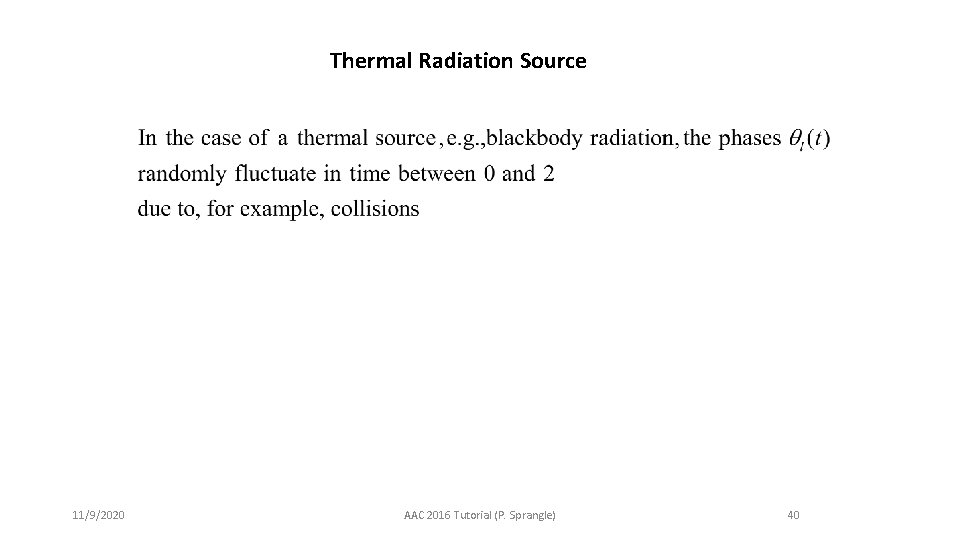 Thermal Radiation Source 11/9/2020 AAC 2016 Tutorial (P. Sprangle) 40 