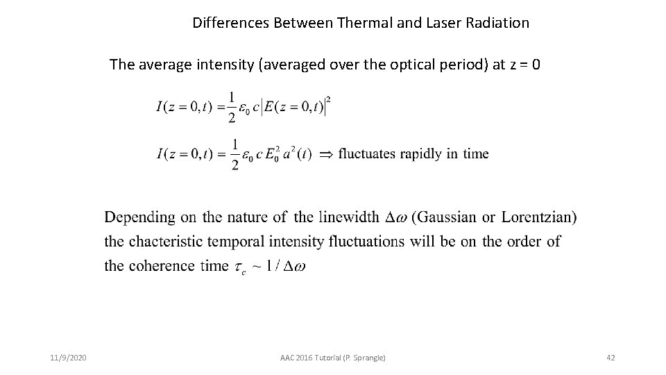 Differences Between Thermal and Laser Radiation The average intensity (averaged over the optical period)