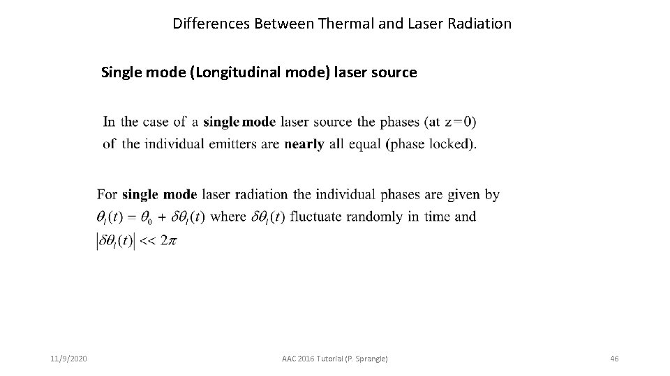 Differences Between Thermal and Laser Radiation Single mode (Longitudinal mode) laser source 11/9/2020 AAC