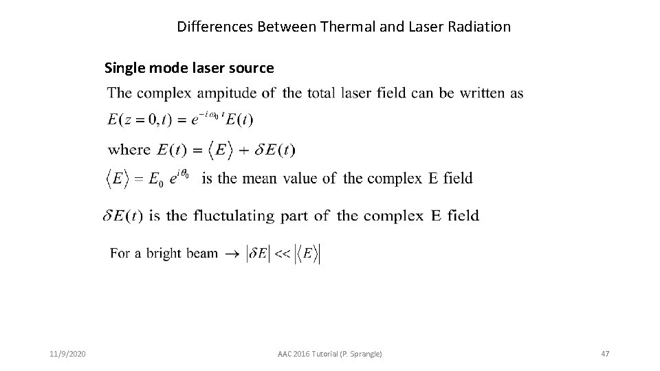 Differences Between Thermal and Laser Radiation Single mode laser source 11/9/2020 AAC 2016 Tutorial