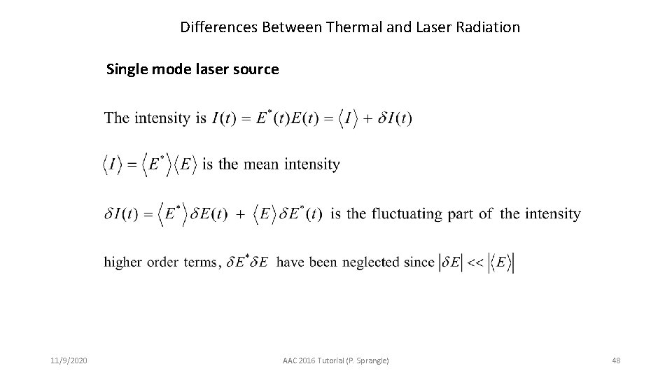 Differences Between Thermal and Laser Radiation Single mode laser source 11/9/2020 AAC 2016 Tutorial