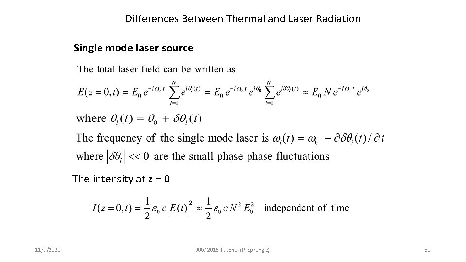 Differences Between Thermal and Laser Radiation Single mode laser source The intensity at z