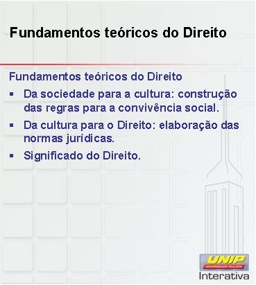 Fundamentos teóricos do Direito § Da sociedade para a cultura: construção das regras para
