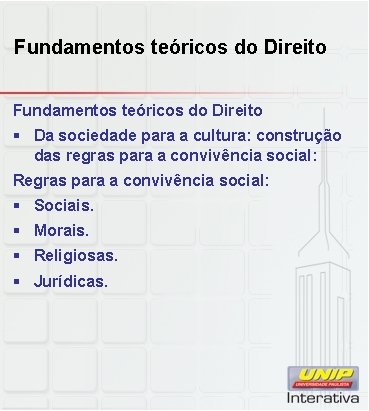 Fundamentos teóricos do Direito § Da sociedade para a cultura: construção das regras para