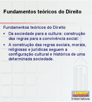 Fundamentos teóricos do Direito § Da sociedade para a cultura: construção das regras para