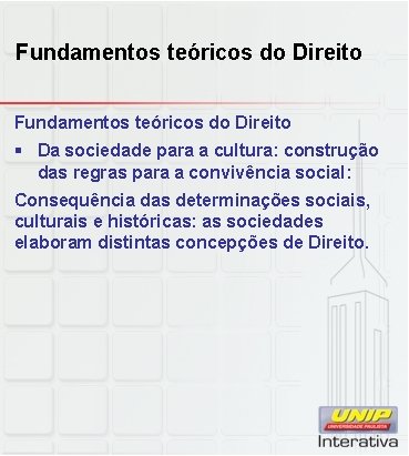 Fundamentos teóricos do Direito § Da sociedade para a cultura: construção das regras para