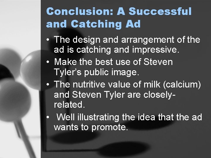 Conclusion: A Successful and Catching Ad • The design and arrangement of the ad
