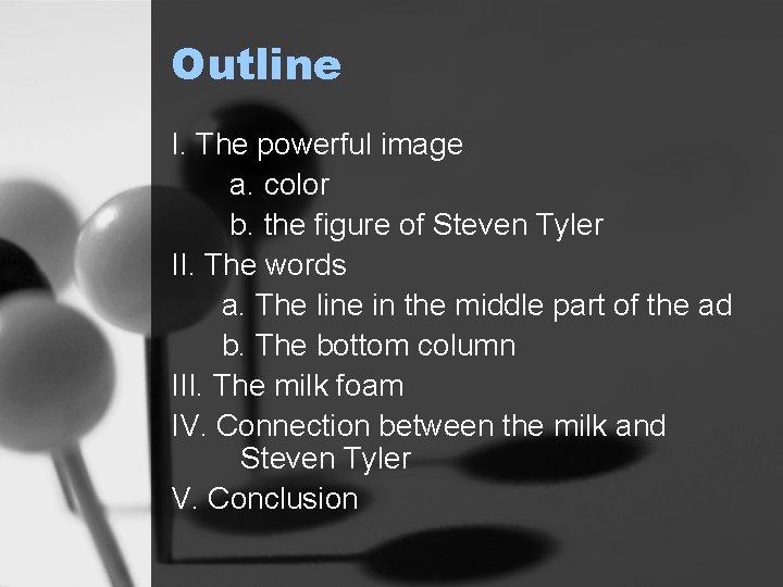 Outline I. The powerful image a. color b. the figure of Steven Tyler II.
