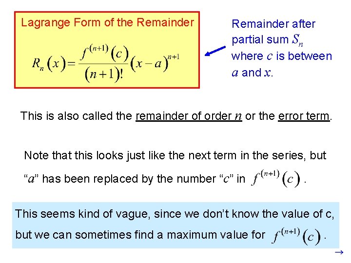 Lagrange Form of the Remainder after partial sum Sn where c is between a Lagrange Form of the Remainder after partial sum Sn where c is between a