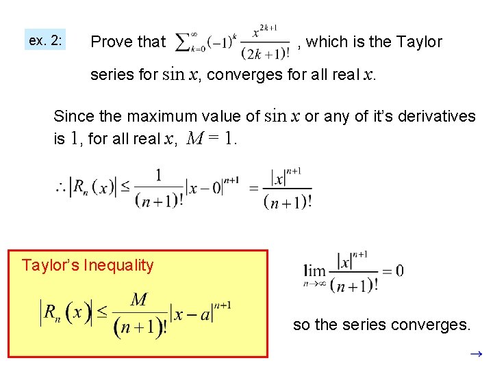ex. 2: Prove that , which is the Taylor series for sin x, converges ex. 2: Prove that , which is the Taylor series for sin x, converges