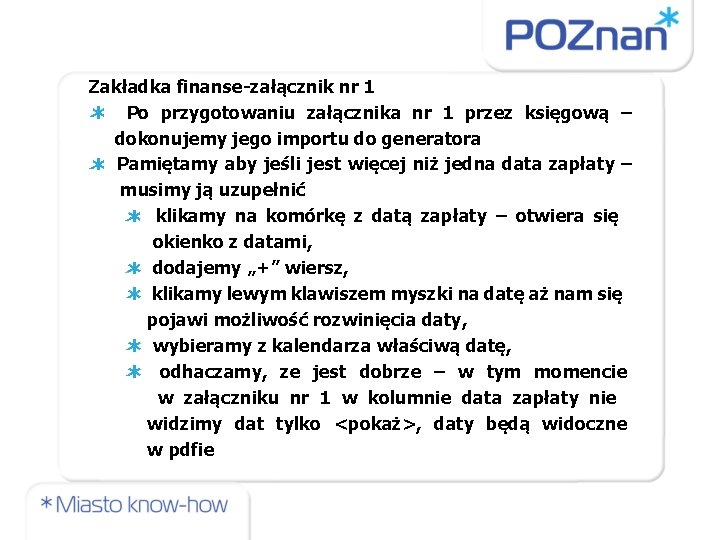 Zakładka finanse-załącznik nr 1 Po przygotowaniu załącznika nr 1 przez księgową – dokonujemy jego