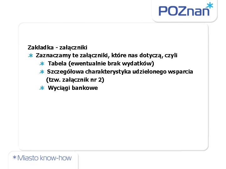 Zakładka - załączniki Zaznaczamy te załączniki, które nas dotyczą, czyli Tabela (ewentualnie brak wydatków)