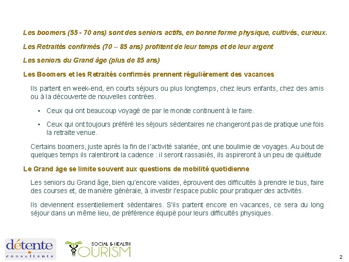 Les boomers (55 - 70 ans) sont des seniors actifs, en bonne forme physique,