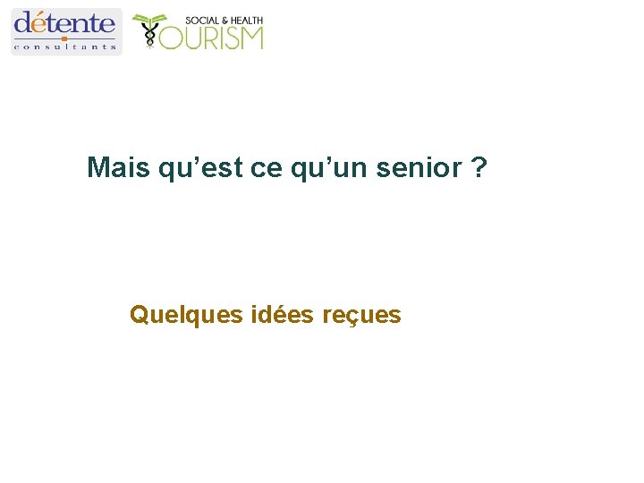 Mais qu’est ce qu’un senior ? Quelques idées reçues 