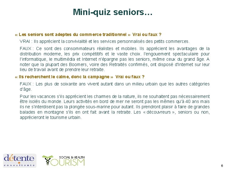 Mini-quiz seniors… « Les seniors sont adeptes du commerce traditionnel » Vrai ou faux