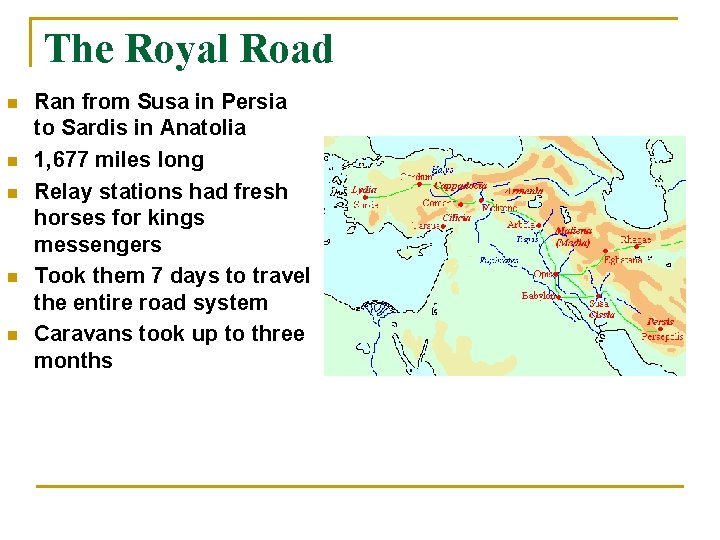 The Royal Road n n n Ran from Susa in Persia to Sardis in