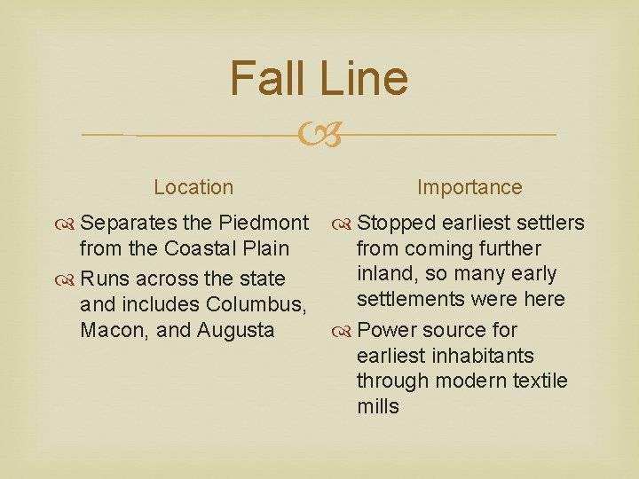 Fall Line Location Separates the Piedmont from the Coastal Plain Runs across the state