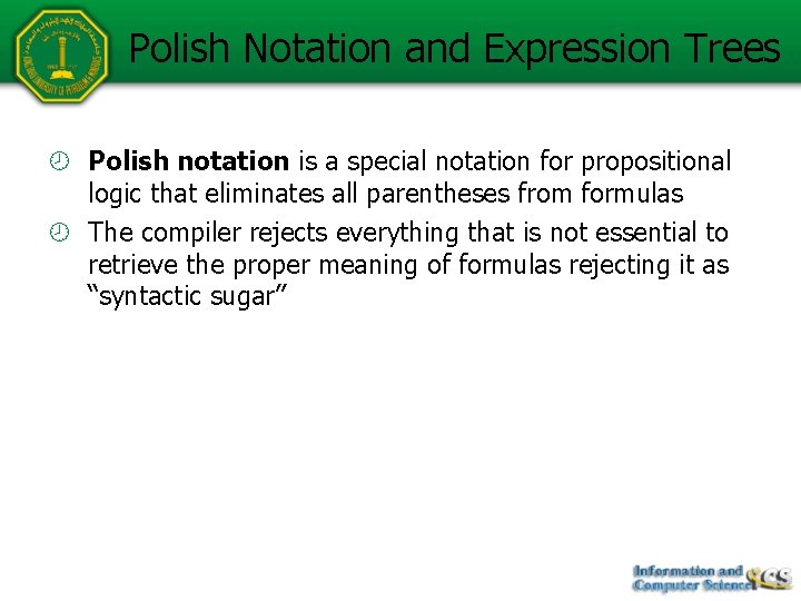 Polish Notation and Expression Trees Polish notation is a special notation for propositional logic