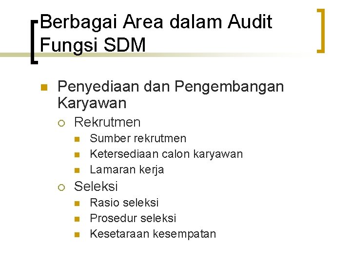 Berbagai Area dalam Audit Fungsi SDM n Penyediaan dan Pengembangan Karyawan ¡ Rekrutmen n